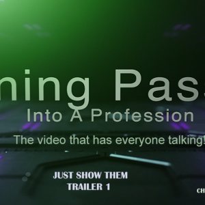 Turning Passion Into A Profession -JUST SHOW THEM -Trailer 2